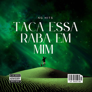 TACA ESSA RABA EM MIM (Explicit)