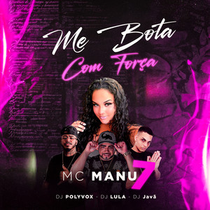 Me Bota Com Força (Explicit)