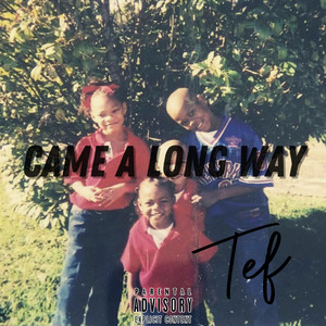 CAME A LONG WAY (Explicit)