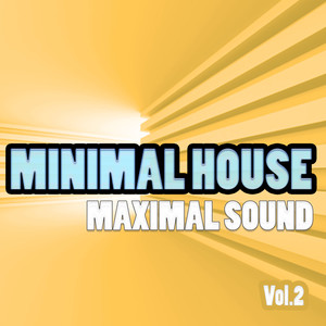 Minimal House - Maximal Sound, Vol. 2