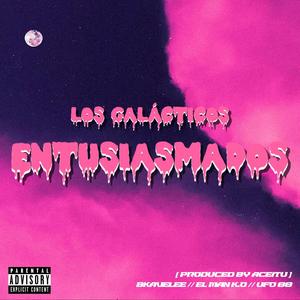 ENTUSIASMADOS (feat. BKAVELEE, EL MAN K.O & UFO 88) (Explicit)
