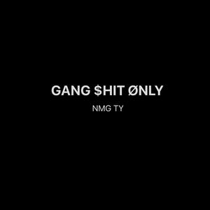 GANG $HIT ØNLY (Explicit)