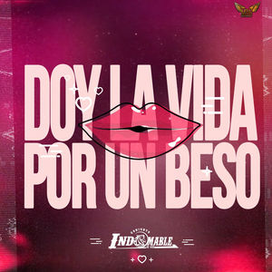 Doy La Vida Por Un Beso