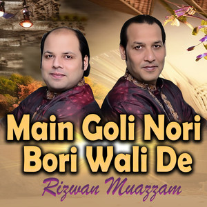 Main Goli Nori Bori Wali De