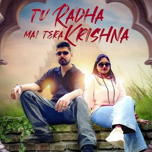 Tu Radha Mai Tera Krishna (Explicit)