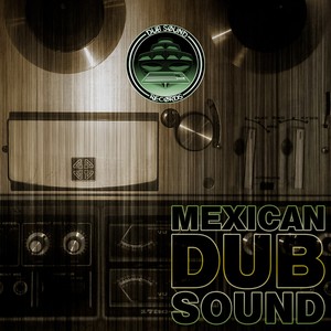 Mexican Dub Sound (Dub)