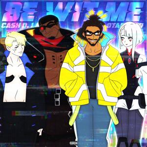 Be Wit Me (feat. Otaku God) (Explicit)