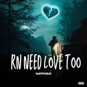 Rn Need Love Too (Explicit)