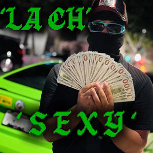 SEXY (feat. LA CH) (Explicit)
