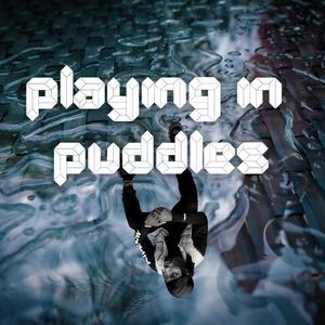 Playing In Puddles (Explicit)