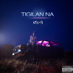 Tigilan Na (Explicit)