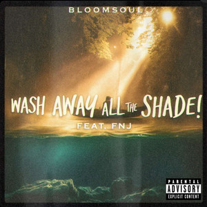 WashAwayAllTheShade! (Explicit)
