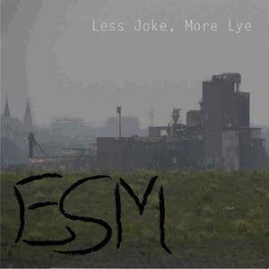 Less Joke, More Lye (Explicit)