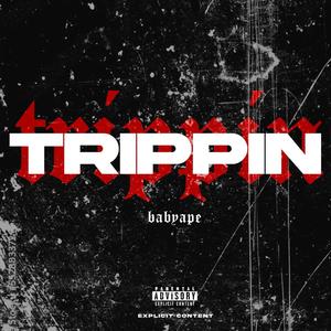 Trippin (Explicit)