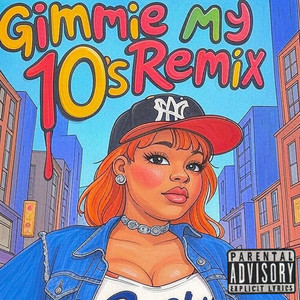 Gimme My 10s (Remix) [Explicit]