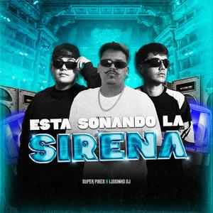 ESTA SONANDO LA SIRENA (feat. LuisinhoDJ)