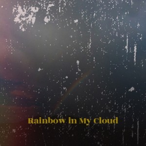 Rainbow in My Cloud