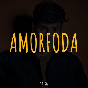 Amorfoda (feat. Yatra) [Live]