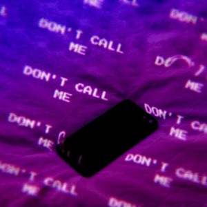 don't call me