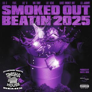 Smoked Out Beatin 2025 (feat. Lil' O, Big Tony, Lil' Keke, Quiet Money Dot & Lil Jairmy) (Swishahouse Remix|Explicit)