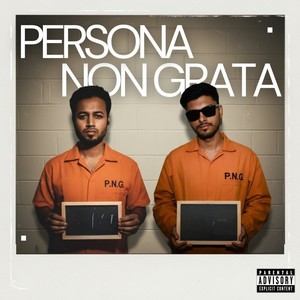 Persona Non Grata (Explicit)