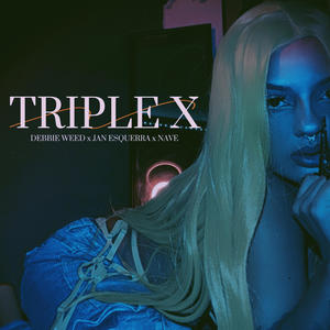 Triple X (feat. Nave On & Jan Esquerra) (Explicit)