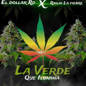 LA VERDE QUE ILUMINA (feat. Dj58 & Railin La Fiebre) [Explicit]