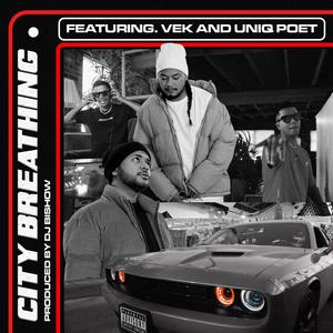 City Breathing (feat. Uniq Poet & Vek) (Explicit)