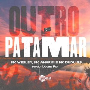 Outro Patamar (Explicit)