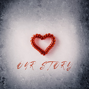 Our Story (Explicit)