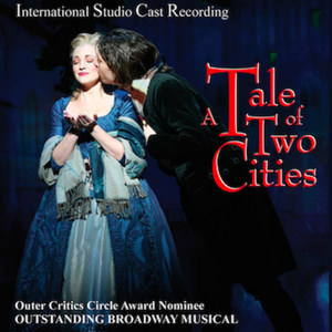 A Tale of Two Cities - International Studio Cast Recording of the Broadway Musical