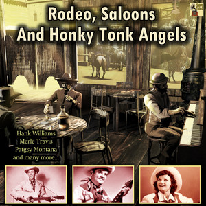 Rodeo, Saloons and Honky Tonk Angels