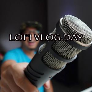Lofi Vlog Day