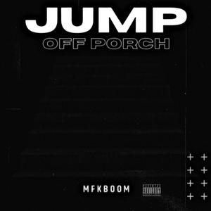 Jump Off Porch (Explicit)