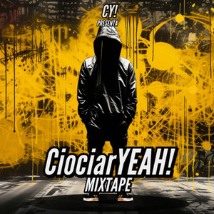 CiociarYEAH! Mixtape (Explicit)