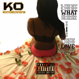 What I Love (Explicit)