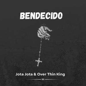 Bendecido (feat. Jota Jota & Over Thin King) [Explicit]