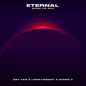 Eternal (Sped Up Mix)