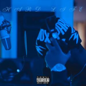 Hard Life (Explicit)