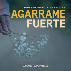 Música Original de la película "Agarrame fuerte"