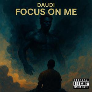 Focus On Me (Explicit)