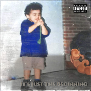 It's Just the Beginning (Explicit)