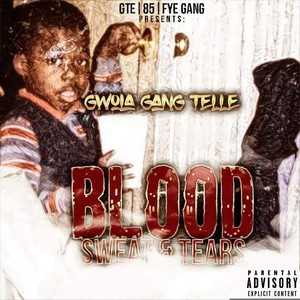 Gwola Gang Telle - Blood Sweat / Tears