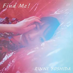 吉田凜音 - Find Me! (ファインドミー)
