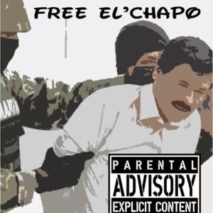 Free EL' Chapo (Explicit)