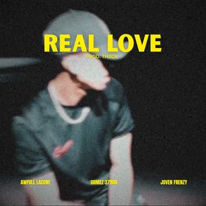 REAL LOVE (feat. Awful Lacone & Joven Frenzy)