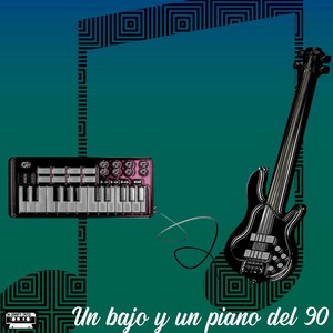 Un Bajo y un Piano del 90