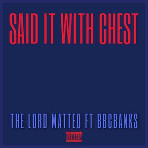 Said It With Chest (feat. Bbcbanks) (Explicit)