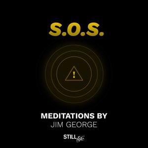 S.O.S. Meditations