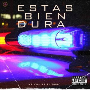Estas Bien Dura (feat. El Duro) (Explicit)